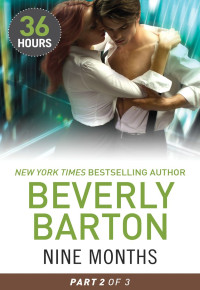 Barton, Beverly — 36 Hours - Nine Months Part 2