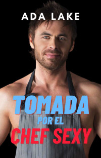 Ada Lake — Tomada por el chef sexy