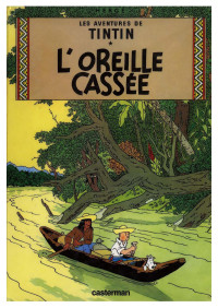 Herge — Les Aventures de Tintin, Tome 6 : L'oreille cassée