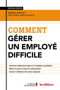 Muriel Drolet [Drolet, Muriel] — Comment gérer un employé difficile