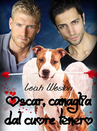 Leah Weston — Oscar, canaglia dal cuore tenero (Italian Edition)