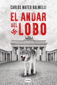 Carlos Mateo Balmelli — El andar del lobo