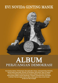 Nugroho Noto Susanto (editor), Yulhasni (editor) — Evi Novida Ginting Manik: Album Perjuangan Demokrasi