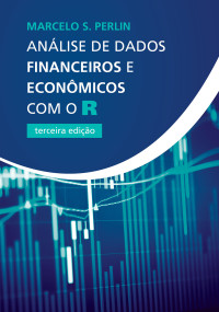 S. Perlin, Marcelo — Análise de Dados Financeiros e Econômicos com o R