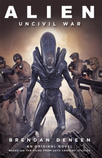 Brendan Deneen — Alien: Uncivil War