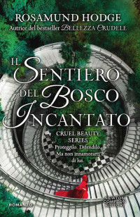 Rosamund Hodge — Il sentiero del bosco incantato (Cruel Beauty Series Vol. 2) (Italian Edition)