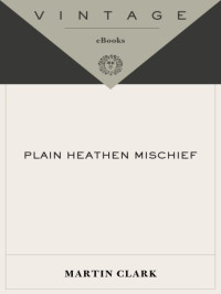 Martin Clark — Plain Heathen Mischief