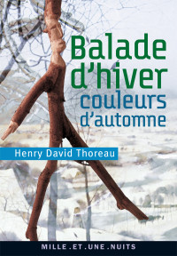 Thoreau, Henry David — Balade d'hiver, couleurs d'automne