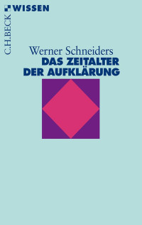 Schneiders, Werner — Das Zeitalter der Aufklärung