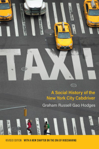 Graham Russell Gao Hodges — Taxi!: A Social History of the New York City Cabdriver