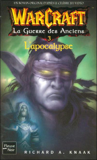 Knaak, Richard A. — Warcraft-La Guerre des Anciens 03 L'apocalypse