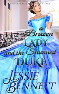 Jessie Bennett — A Brazen Lady And The Shunned Duke (Faces Of Love 03)