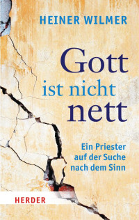 Heiner Wilmer — Gott ist nicht nett