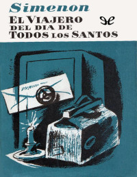 Georges Simenon — El Viajero Del Día De Todos Los Santos (Ed. F. Cañamera)