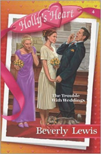 Beverly Lewis [Lewis, Beverly] — The Trouble With Weddings