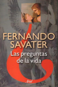 Fernando Savater — Las preguntas de la vida
