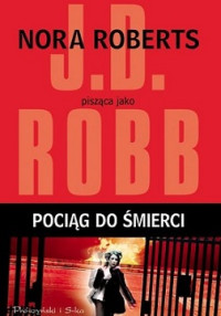 J.D Robb — Pociąg Do Śmierci