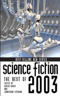 Edited by Karen Haber and J. Strahan — Science Fiction · the Best of 2003