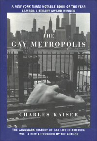 Charles Kaiser — The Gay Metropolis