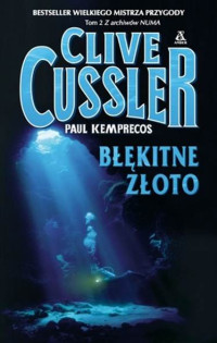 Clive Cussler & Paul Kemprecos — Błękitne Złoto