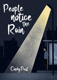 Cindy Paul — People notice the rain