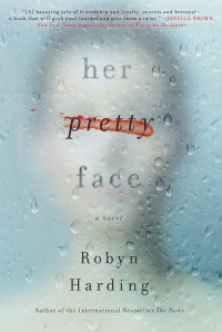 Robyn Harding — Her pretty face