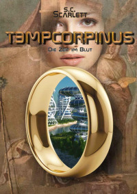 S.C. Scarlett — Tempcorpinus: Die Zeit im Blut (German Edition)