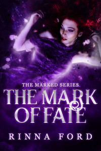 Ford, Rinna — The Mark of Fate: Book 3 of The Marked series