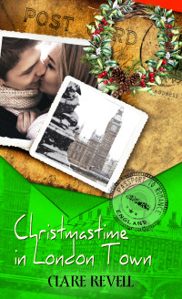 Clare Revell; — Christmastime in London Town