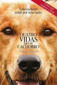 W. Bruce Cameron — Quatro vidas de um cachorro