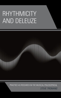 Steve Tromans; — Rhythmicity and Deleuze