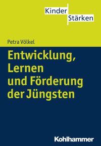 Petra Völkel — Entwicklung, Lernen und Förderung der Jüngsten