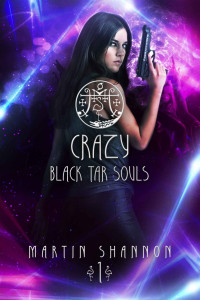 Martin Shannon — Crazy: A Dark Florida Urban Fantasy (Black Tar Souls Book 1)