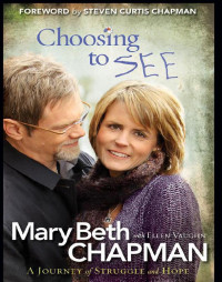 Mary Beth Chapman — Choosing to SEE