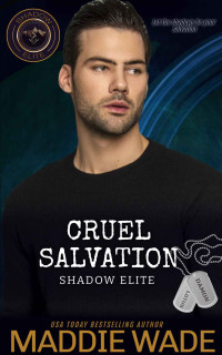 Maddie Wade — Cruel Salvation: A Shadow Elite Novel