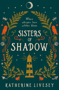 Katherine Livesey — Sisters of Shadow