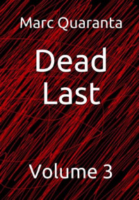 Quaranta, Marc — Dead Last, Vol. 3
