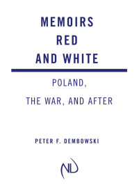 Dembowski, Peter; — Memoirs Red and White