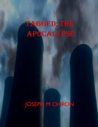 Joseph M Chiron — TAGGED: THE APOCALYPSE