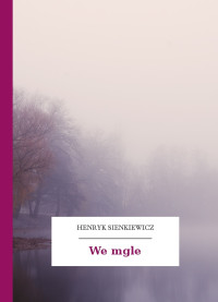 Henryk Sienkiewicz — We mgle