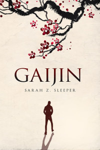 Sarah Z Sleeper — Gaijin