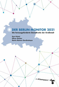 Gert Pickel, Oliver Decker, Katrin Reimer-Gordinskaya — Der Berlin-Monitor 2021. Die herausgeforderte Demokratie der Großstadt