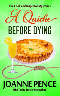 Pence, Joanne — A Quiche Before Dying (The Cook and Inspector Mysteries Book 2)