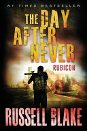 Russell Blake — The Day After Never - Rubicon