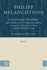 Philipp Melanchthon — Loci praecipui theologici nunc denuo cura et diligentia. Summa recogniti multisq