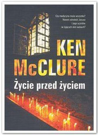 McCLURE KEN — Zycie przed zyciem