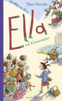 Parvela, Timo — [Ella 03] • Ella auf Klassenfahrt