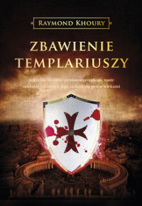 Raymond Khoury — Zbawienie templariuszy