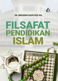 Dr. Abdusima Nasution, M.A. — Filsafat Pendidikan Islam