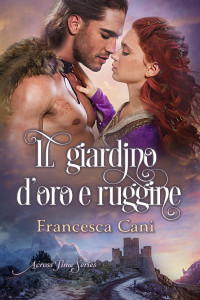 Francesca Cani — Il giardino d'Oro e Ruggine (Italian Edition)